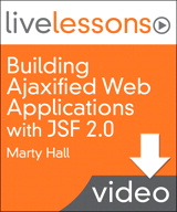 Building Ajaxified Web Applications with JSF 2.0 LiveLessons (Video Training): Lesson 2: Getting Started (Downloadable Version)