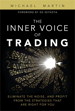 Inner Voice of Trading, The: Eliminate the Noise, and Profit from the Strategies That Are Right for You