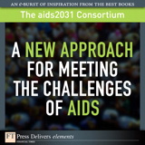 A New Approach for Meeting the Challenges of AIDS