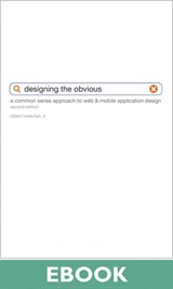 Designing the Obvious: A Common Sense Approach to Web & Mobile Application Design, 2nd Edition
