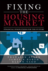 Fixing the Housing Market: Financial Innovations for the Future