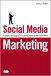 Social Media Marketing: Strategies for Engaging in Facebook, Twitter & Other Social Media