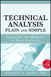 Technical Analysis Plain and Simple: Charting the Markets in Your Language,, 3rd Edition