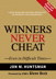 Winners Never Cheat: Even in Difficult Times, New and Expanded Edition