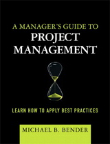 Manager's Guide to Project Management, A: Learn How to Apply Best Practices