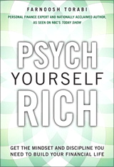 Psych Yourself Rich: Get the Mindset and Discipline You Need to Build Your Financial Life