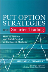 Put Option Strategies for Smarter Trading: How to Protect and Build Capital in Turbulent Markets