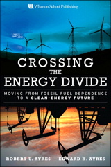 Crossing the Energy Divide: Moving from Fossil Fuel Dependence to a Clean-Energy Future