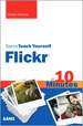 Sams Teach Yourself Flickr in 10 Minutes