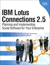IBM Lotus Connections 2.5: Planning and Implementing Social Software for Your Enterprise