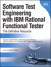 Software Test Engineering with IBM Rational Functional Tester: The Definitive Resource
