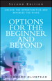 Options for the Beginner and Beyond: Unlock the Opportunities and Minimize the Risks, 2nd Edition