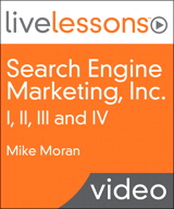 Search Engine Marketing, Inc. I, II, III and IV LiveLessons (Video Training), Safari: Driving Search Traffic to Your Company's Web Site