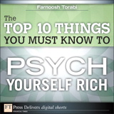 Top 10 Things You Must Know to Psych Yourself Rich, The