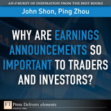 Why Are Earnings Announcements So Important to Traders and Investors?