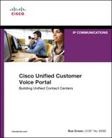 Cisco Unified Customer Voice Portal: Building Unified Contact Centers