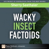 Wacky Insect Factoids