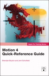 Apple Pro Training Series: Motion 4 Quick-Reference Guide