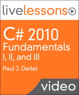 C# 2010 Fundamentals I, II, and III LiveLessons (Video Training), 2nd Edition