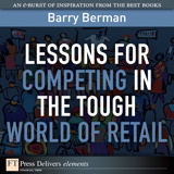 Lessons for Competing in the Tough World of Retail