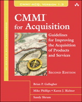 CMMI for Acquisition: Guidelines for Improving the Acquisition of Products and Services, 2nd Edition