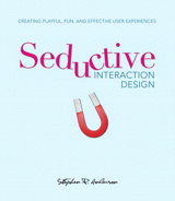 Seductive Interaction Design: Creating Playful, Fun, and Effective User Experiences