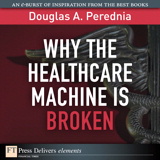 Why the Healthcare Machine is Broken