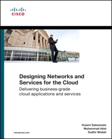 Designing Networks and Services for the Cloud: Delivering business-grade cloud applications and services