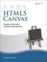 Core HTML5 Canvas: Graphics, Animation, and Game Development