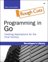 Programming in Go: Creating Applications for the 21st Century, Rough Cuts