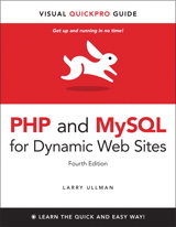 PHP and MySQL for Dynamic Web Sites, Fourth Edition: Visual QuickPro Guide, 4th Edition