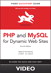 PHP and MySQL for Dynamic Web Sites: Video QuickStart Guide, 4th Edition