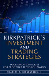 Kirkpatrick's Investment and Trading Strategies: Tools and Techniques for Profitable Trend Following
