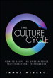 Culture Cycle, The: How to Shape the Unseen Force that Transforms Performance