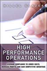 High Performance Operations: Leverage Compliance to Lower Costs, Increase Profits, and Gain Competitive Advantage