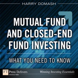 Mutual Fund and Closed-End Fund Investing: What You Need to Know