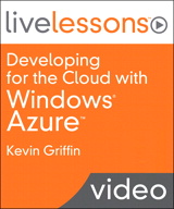 Developing for the Cloud with Windows Azure LiveLessons (Sneak Peek Video Training)
