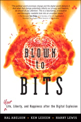 Blown to Bits: Your Life, Liberty, and Happiness After the Digital Explosion