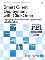 Smart Client Deployment with ClickOnce: Deploying Windows Forms Applications with ClickOnce