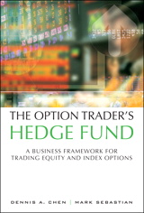Option Trader's Hedge Fund, The: A Business Framework for Trading Equity and Index Options
