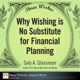 Three Wishes: Why Wishing is No Substitute for Financial Planning