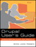 Drupal User's Guide: Building and Administering a Successful Drupal-Powered Web Site