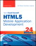 Sams Teach Yourself HTML5 Mobile Application Development in 24 Hours