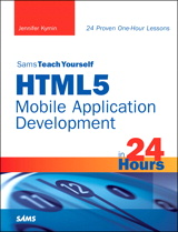 Sams Teach Yourself HTML5 Mobile Application Development in 24 Hours