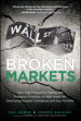 Broken Markets: How High Frequency Trading and Predatory Practices on Wall Street Are Destroying Investor Confidence and Your Portfolio