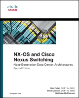 NX-OS and Cisco Nexus Switching: Next-Generation Data Center Architectures, 2nd Edition