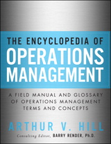 Encyclopedia of Operations Management, The: A Field Manual and Glossary of Operations Management Terms and Concepts