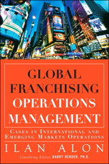 Global Franchising Operations Management: Cases in International and Emerging Markets Operations