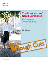 Economics of Cloud Computing, The: An Overview For Decision Makers, Rough Cuts