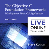 Objective-C Foundation Framework, The: Writing your First iOS Application